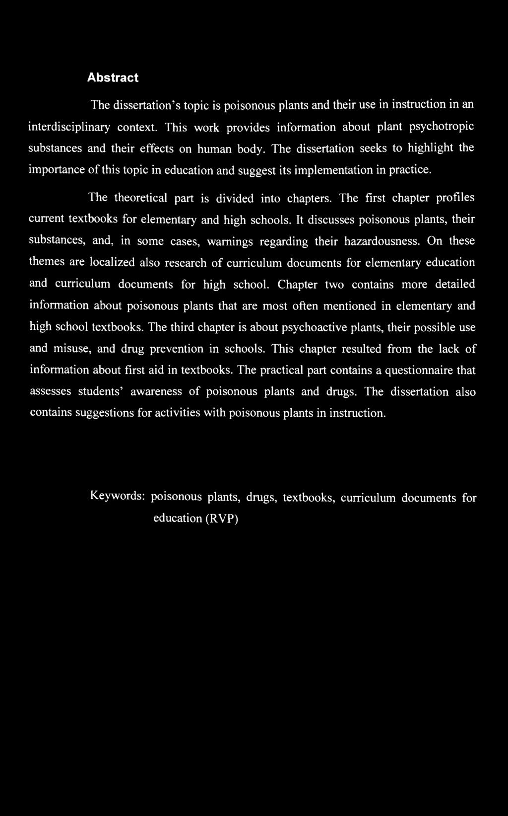 Abstract The dissertation s topic is poisonous plants and their use in instruction in an interdisciplinary context.
