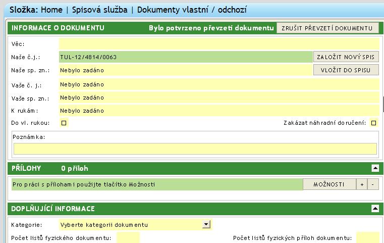 4. Informace o dokumentu: Uživatel vyplní: Věc stručné označení, popis dokumentu Naše č.j. automaticky se zapíše vygenerované číslo jednací Naše sp. zn.