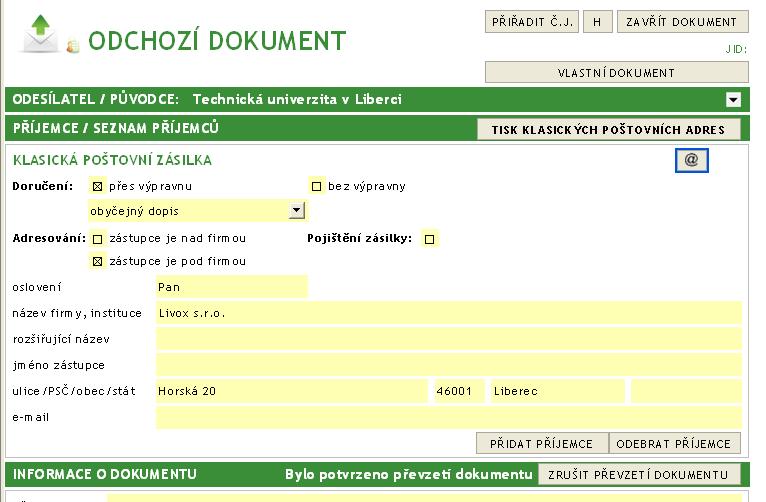 Pokud je třeba zaslat jeden dokument více osobám: - Odchozí dokument Uživatel při zadání Odchozího dokumentu vybere více příjemců.