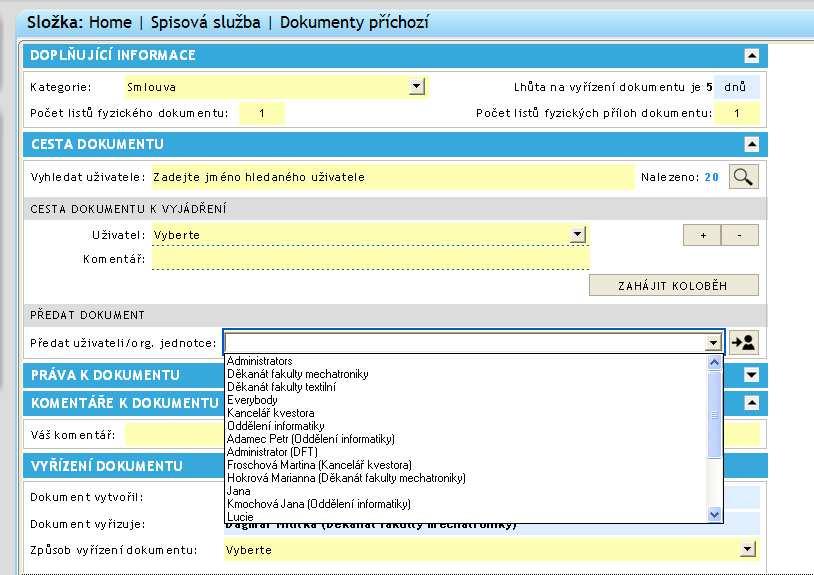 uživatel vybere příslušného zaměstnance spisového uzlu, kterému dokument předává uživatel klikne znak pro Předat dokument Předání dokumentu znamená, že uživatel, který dokument zapsal, ztrácí k němu