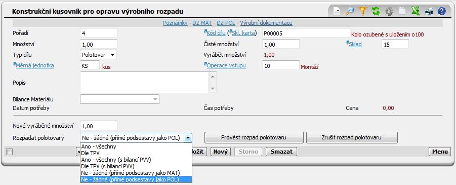 Byly rozšířeny volby položky pro určování podmínek rozpadu polotovarů o novou volbu NE žádné (přímé podsestavy jako POL).