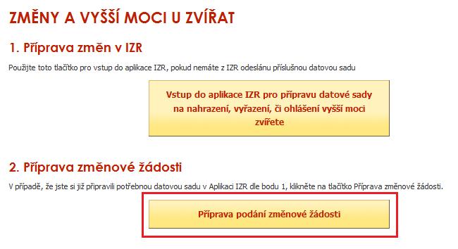 Má-li již žadatel datové sady do prostředí Portálu farmáře SZIF z IZR odeslány pokračuje na Portálu farmáře tlačítkem PŘÍPRAVA PODÁNÍ ZMĚNOVÉ ŽÁDOSTI.