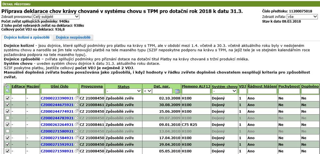 Checkbox pro odškrtnutí vyřazení zvířete z deklarace Přepočet na VDJ dle stáří zvířete Upozornění na existenci posledního hlášení ke zvířeti ve stavu odmítnuté Při vyplňování deklarace je žádoucí