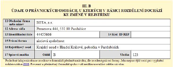 Pole 11: [_ZmenaFirma1_][_ZmenaFirma2_][_ZmenaFirma3_][_ZmenaFirma4_]Uvede se obchodní firma nebo název subjektu, u kterého dojde ke změně zápisu z důvodu rozdělení[_/_] Pole 12:
