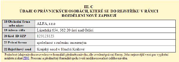 11)[_/_] Pole 13: [_ZmenaICO1_][_ZmenaICO2_][_ZmenaICO3_][_ZmenaICO4_]Uvede se identifikační číslo subjektu, u kterého dochází z důvodu rozdělení ke změně zápisu[_/_] Pole 14: