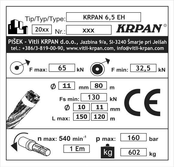 TECHNICKÉ ÚDAJE Lesní naviják KRPAN 6,5 EH bez hydraulické kladky s hydraulickou kladkou Vlečná síla kn 65 (6,5 t) 65 (6,5 t) Brzdná síla kn 81 81 Rychlost lana m/s 0,60 0,60 Standardní délka lana