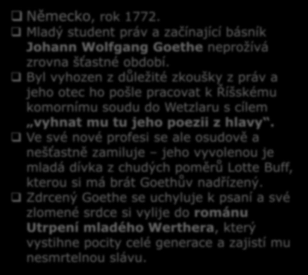 Byl vyhozen z důležité zkoušky z práv a jeho otec ho pošle pracovat k Říšskému komornímu soudu do