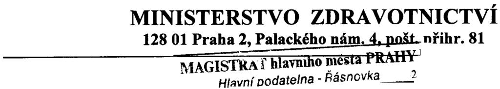 MINISTERSTVO ZDRAVOTNICTVÍ 12801 Praha 2, Palackého námj,