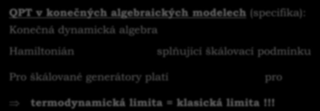 kvantové (T=0) [ Hertz 1976, Gilmore 1978-8, Sachdev 1999, Vojta 003] termální (T>0) (klasické) fázové přechody QPT: Neanalytická změna formy a energie základního stavu systému při průchodu