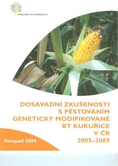 BT kukuřice v České republice MZe ČR 2009 Nové verze 2012 viz přednáška Ing.