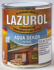 LAZUROL AQUA DEKOR V 1315 LAZURA VODOUŘEDITELNÁ TENKOVRSTVÁ NA BÁZI URETANIZOVANÉHO ALKYDAKRYLÁTU 0024 sipo 0028 jilm 0026 ořech 0029 teak 0027 kaštan 0061 pinie 0,7 kg 2,5 kg 12-15 LAZUROL AQUA