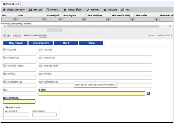 Specifické cíle Na záložce Specifické cíle žadatel pouze vyplní Název, a to z volby, která je mu nabízena v seznamu a Procentní podíl.