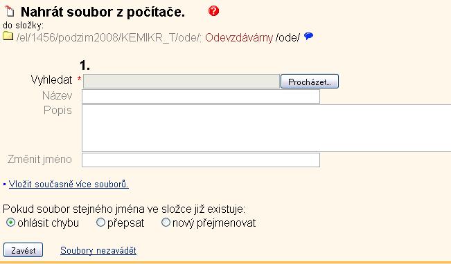 vyhledáte soubor ve vašem počítači pomocí Procházet a kliknete na Zavést soubor poznámka: ke každému vloženému souboru do IS MU se automaticky vytvoří txt verze pro jednoduché prohlížení a pdf verze.