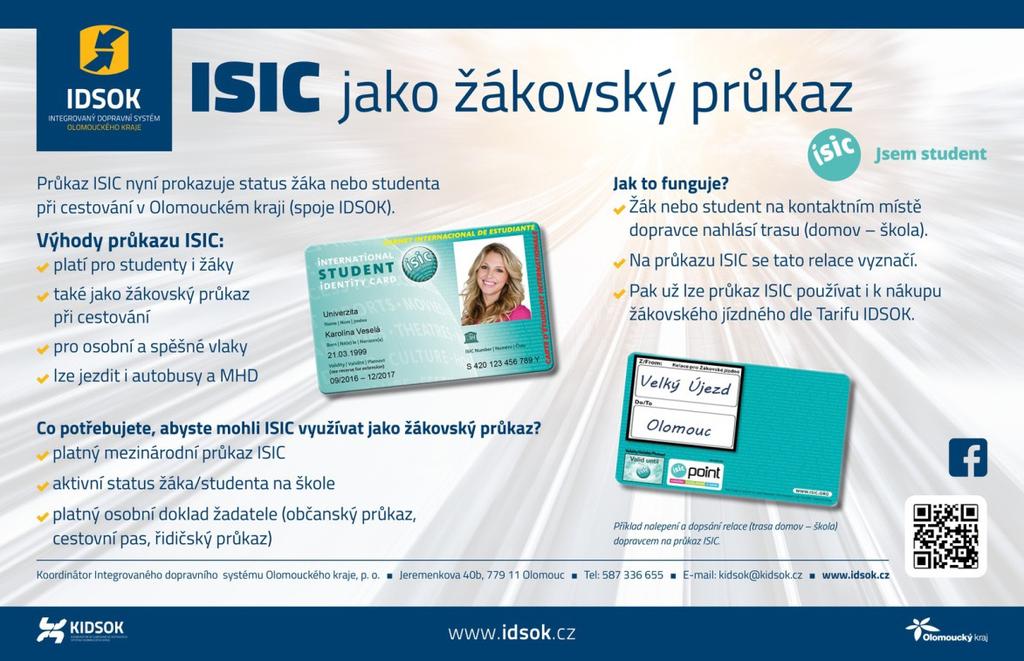 ISIC jako žákovský průkaz říjen 2017 V měsíci říjnu proběhla propagace studentského průkazu ISIC, který lze využívat jako žákovský průkaz v městské hromadné dopravě v Olomouci.