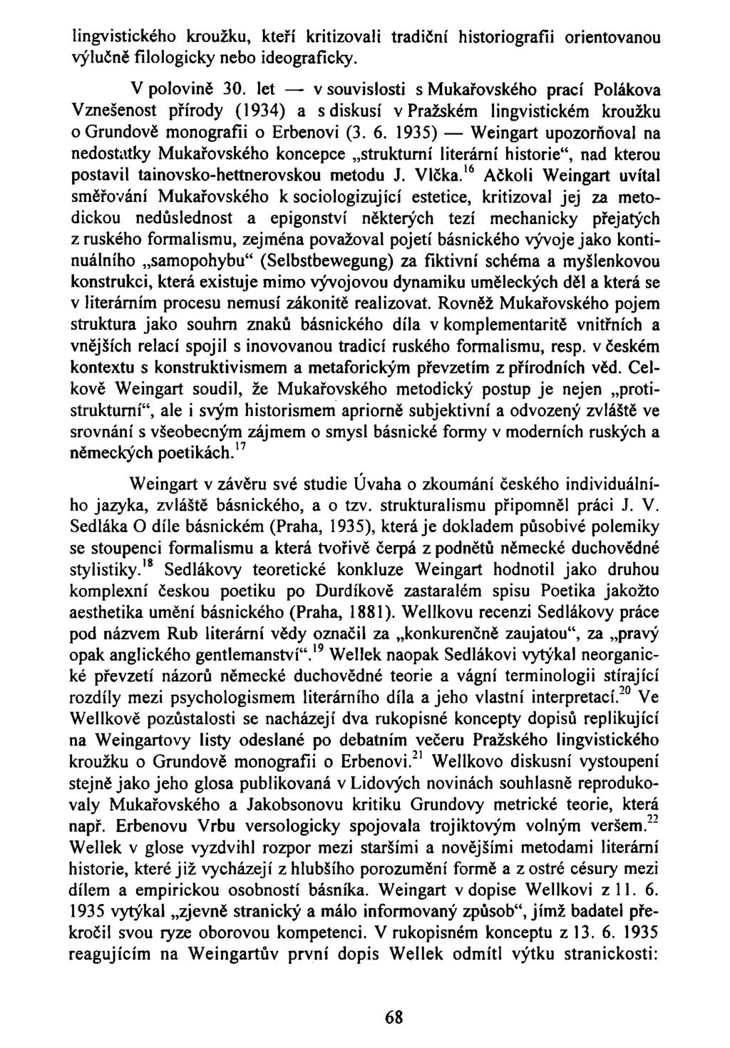 lingvistického kroužku, kteří kritizovali tradiční historiografii orientovanou výlučně filologicky nebo ideograficky. V polovině 30.