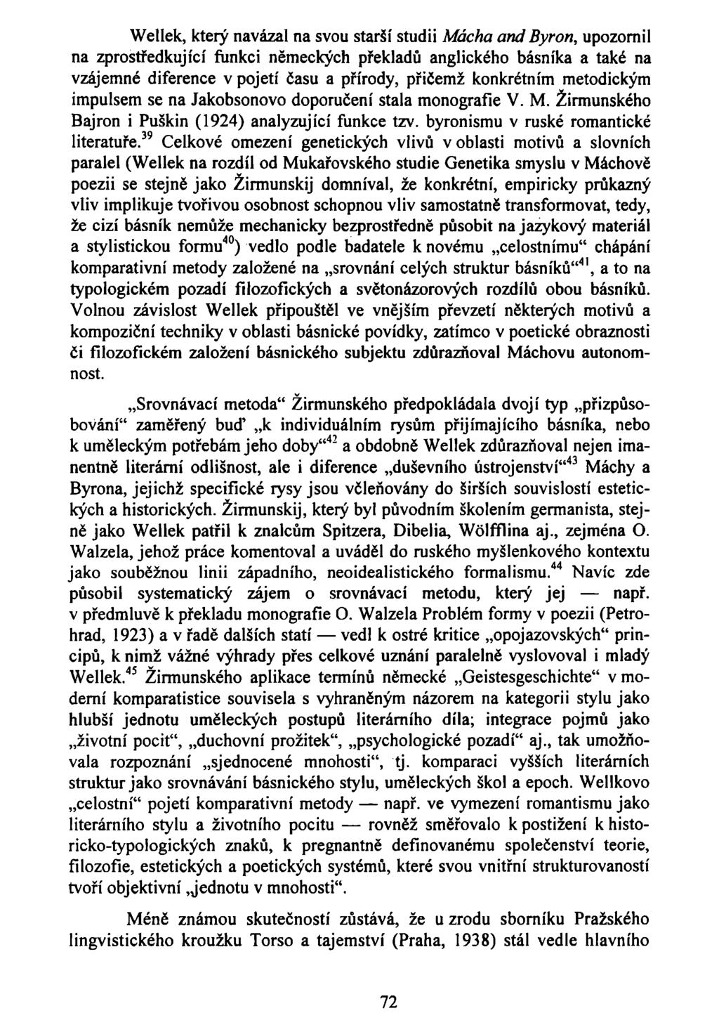 Wellek, který navázal na svou starší studii Mácha and Byron, upozornil na zprostředkující funkci německých překladů anglického básníka a také na vzájemné diference v pojetí času a přírody, přičemž