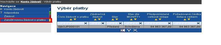 ZALOŽENÍ ŽÁDOSTI O PLATBU A NAČTENÍ DAT Z M7+ Novou ŢOZL nelze vytvořit, pokud u předchozí finalizované ŢOZL není v poli Stav dle MONIT7+ hodnota Schválena.