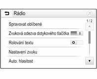 102 Základní funkce Stiskněte ; a potom vyberte Nastavení. Zvolte Rádio. Pokud chcete, aby se text posouval nepřetržitě, zapněte funkci Rolování textu.