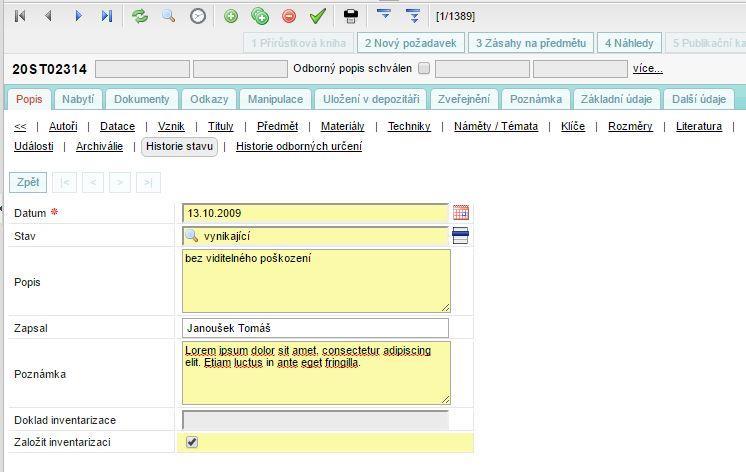 Obr. 15 Obr. 16 3. Po uložení vyplněného formuláře se zobrazí nový záznam v Historii stavu (obr. 16). V něm je uvedeno číslo Dokladu inventarizace (999/2009).
