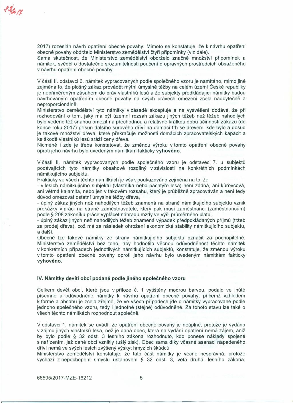 2017) rozeslán návrh opatření obecné povahy. Mimoto se konstatuje, že k návrhu opatření obecné povahy obdrželo Ministerstvo zemědělství čtyři připomínky (viz dále).