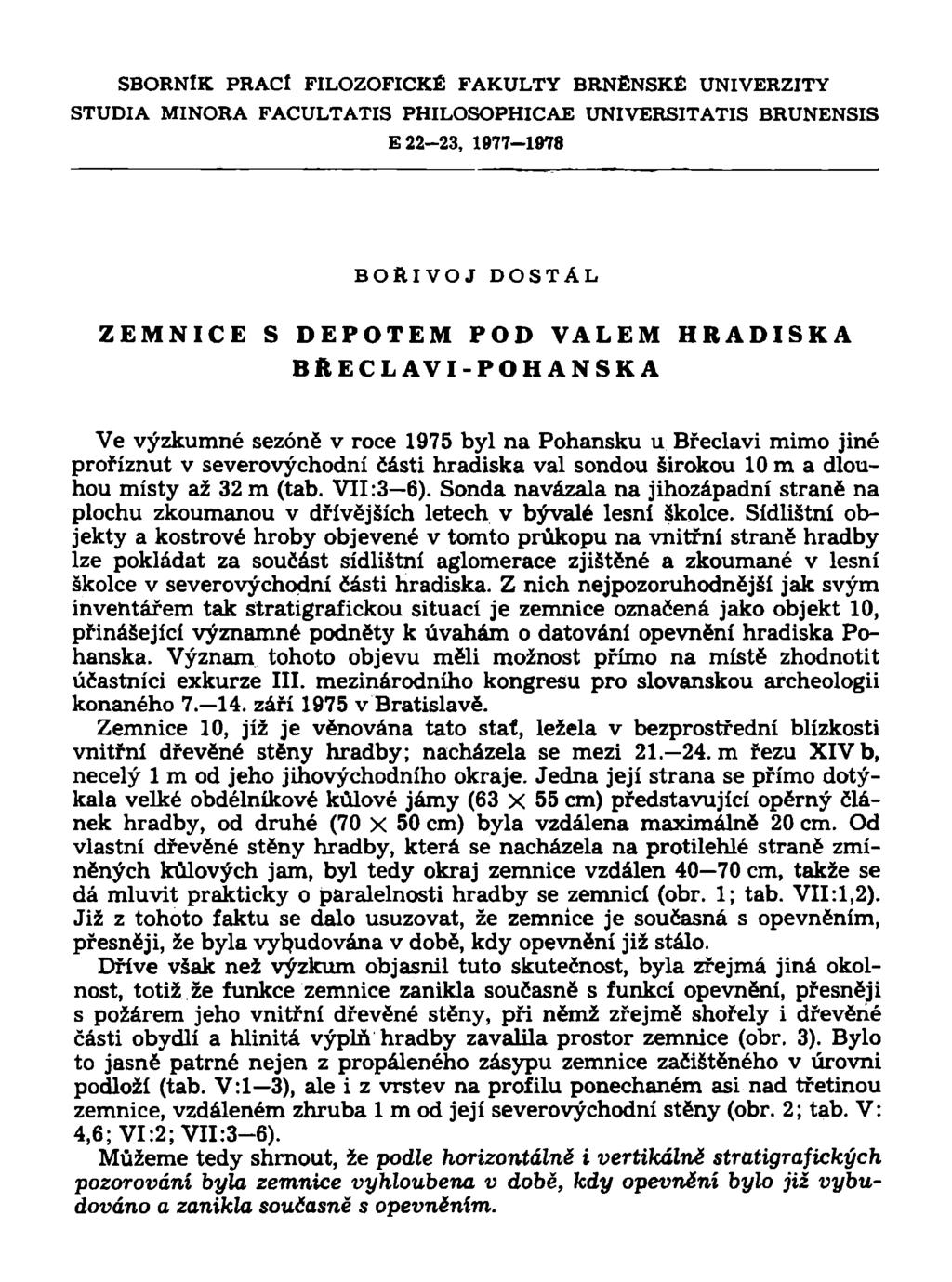 SBORNÍK PRACl FILOZOFICKÉ FAKULTY BRNĚNSKÉ UNIVERZITY STUDIA MINORA FACULTATIS PHILOSOPHICAE UNIVERSITATIS BRUNENSIS E 22-23, 1977-1978 BOŘIVOJ DOSTAL ZEMNICE S DEPOTEM POD VALEM BŘECLAVI-POHAN SK A