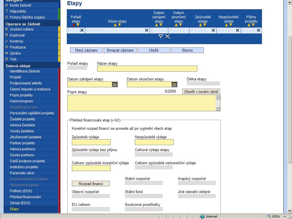 Etapy Záložka se zaktivní po vyplnění záložky Přehled financování. Projekty mohou být jednoetapové nebo víceetapové.