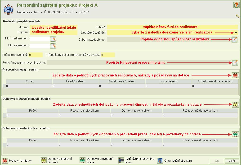 V poli Odborná způsobilost uveďte informace o předchozích odborných zkušenostech či vzdělání realizátora projektu vztahující se k předkládanému projektu. 7.