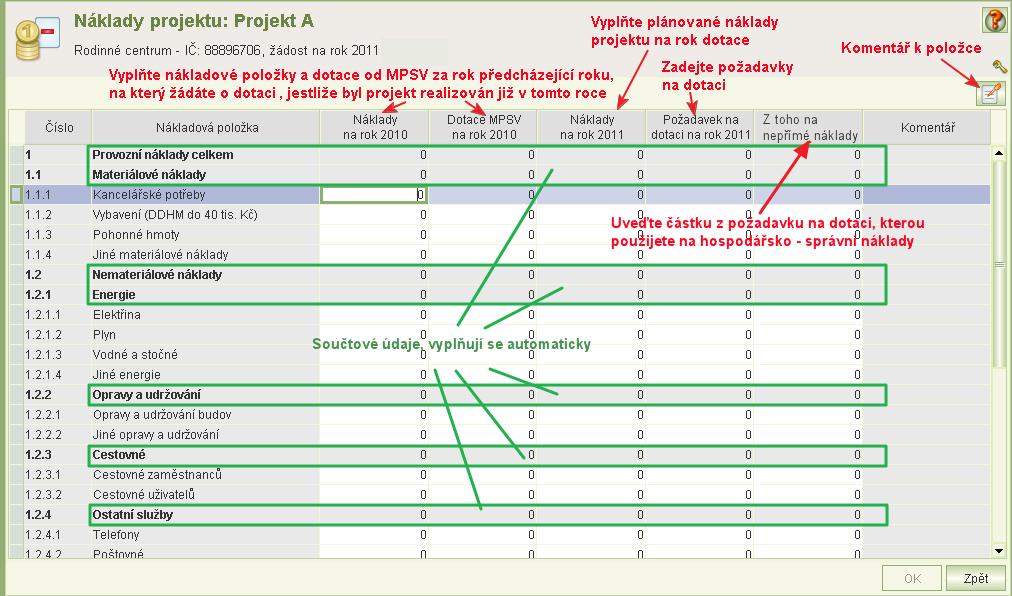 7.2.7.5 Organizační struktura Popis organizační struktury pracovního týmu v digitální formě vložte do aplikace obdobně jako kopie dokumentů o organizaci viz kap. 7.2.14 Dokumenty. 7.2.8 Náklady projektu Formulář Náklady projektu otevřete z formuláře Projekt.