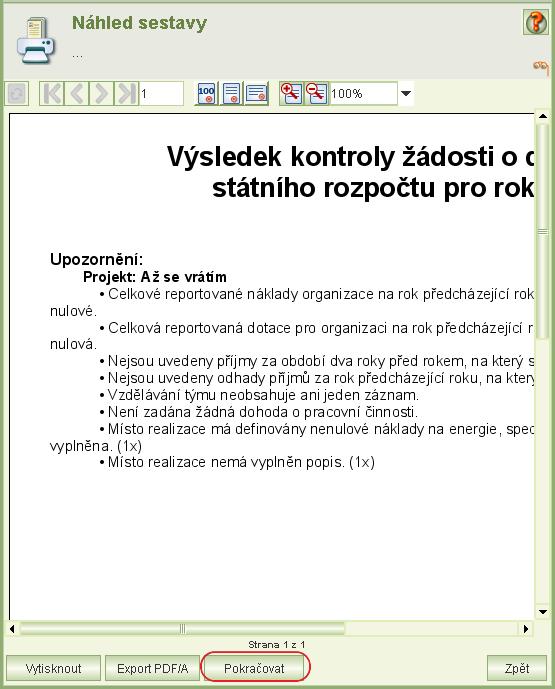 7.3.1 Uzamčení žádosti před podáním Kliknutím na tlačítko Uzamknout před podáním se spustí aplikační kontroly vyplněné žádosti a jejich výsledek se zobrazí v náhledu.