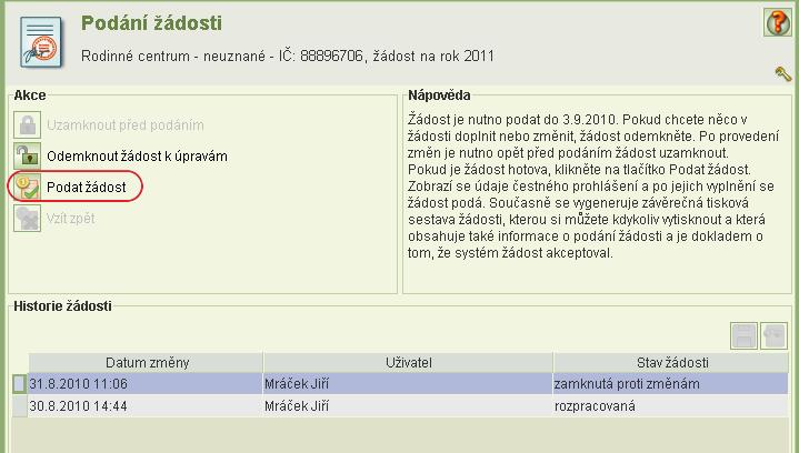 Zjistíte-li po uzamčení při kontrole nějaký nedostatek či neúplnost žádosti, prostřednictvím formuláře Podání žádosti ji opět odemkněte a upravte.