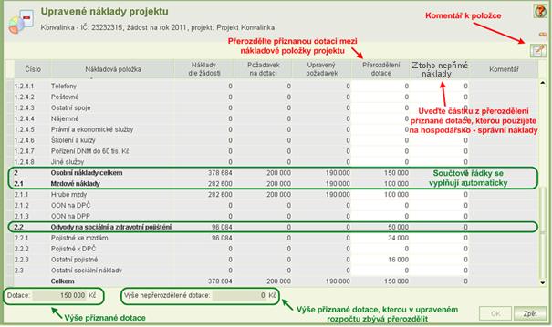 Výsledkem kontroly je protokol se seznamem případných chyb a varování. Úloha je přístupná až po přerozdělení (i jen částečném) přiznané dotace na nákladové položky projektu. Kontrolní tisk, tj.