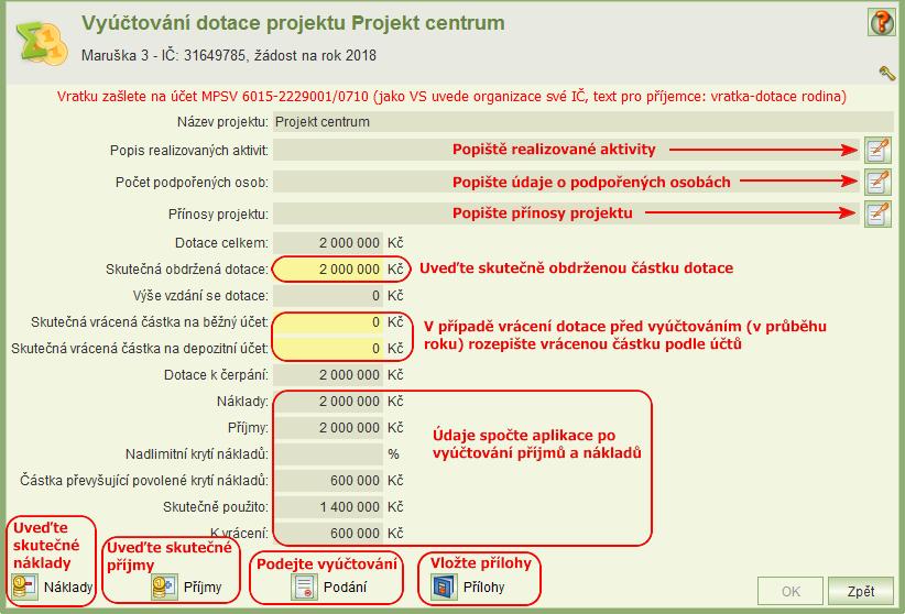 14.2 Vyúčtování dotace projektu Z formuláře detailu Projektu klikněte na tlačítko Vyúčtování. Otevře se formulář Vyúčtování projektu.