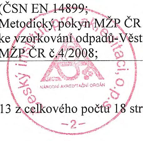 ) Odběry vzorků čištěných vod IP 01 A (Český lékopis 2009 s dodatkem 2010; ČSN 68 4063 ; ČSN EN ISO 19 458 ; ČSN ISO 5667-1; ČSN EN ISO 5667-14; ČSN ISO 11731) Odběry vzorků odpadních IP 02 vod