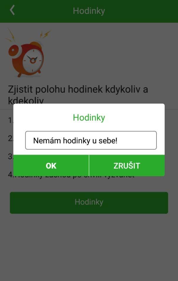 polohy. Takto získaná poloha je na mapě označená modře s nápisem LBS. Hodinky Spustí vyzvánění na hodinkách, vhodné při hledání hodinek.