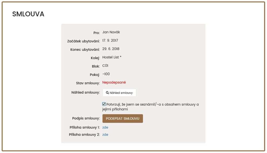 Před podpisem smlouvy je student povinen seznámit se se zněním smlouvy i všech příloh, které ke smlouvě náleží. Toto je potřeba potvrdit kliknutím na checkbox.