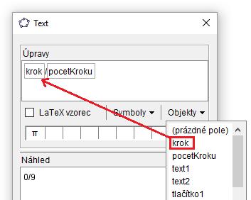 Workshop: Využití GeoGebry ve výuce matematiky a geometrie 3µ 2016 Mezi tlačítka a vložíme text, který propojíme s objekty krok a pocetkroku 6.