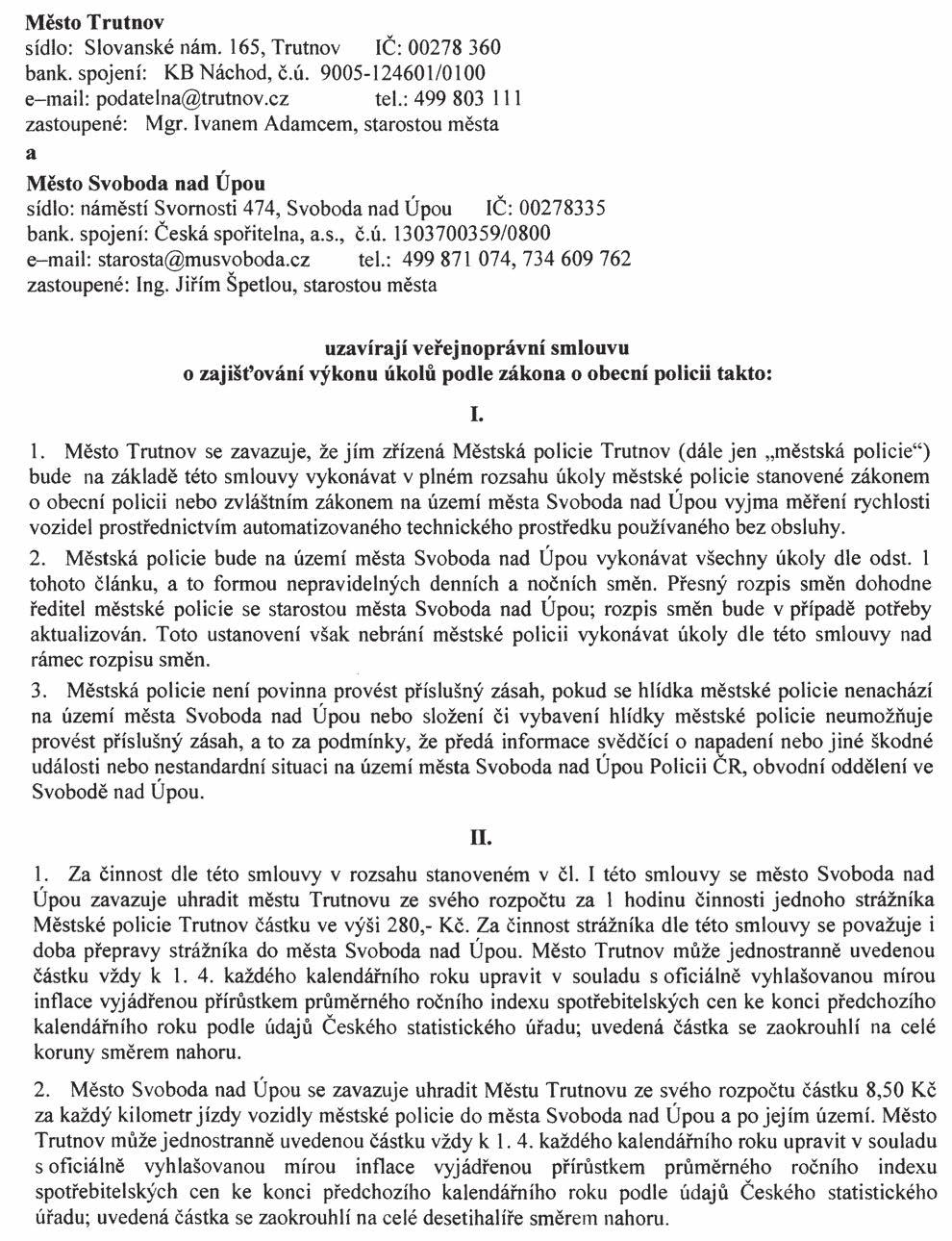 Částka 8/2014 Věstník právních předpisů Královéhradeckého kraje Strana 198 18/VS/2014 Veřejnoprávní smlouva uzavřená mezi městem Trutnov a městem Svoboda nad Úpou