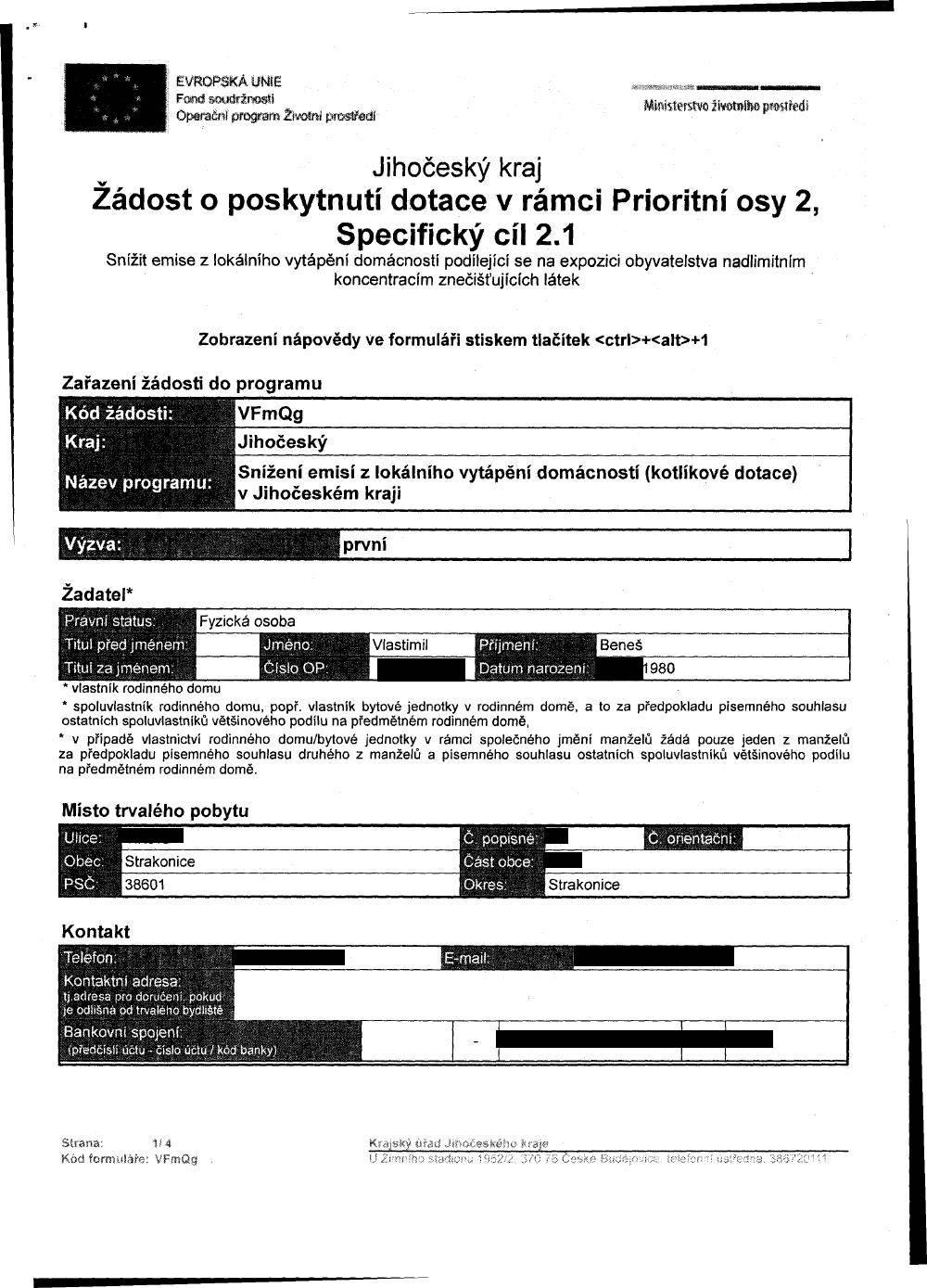 * * - s * * * * EVRPSKÁ UNIE Fintí mrtržnesii pwam program Životni prostředí ~ m W»Kt««fvo žiwtnílw p##«wi Žádost o poskytnutí dotace v rámci Prioritní osy 2, Specifický cíl 2.