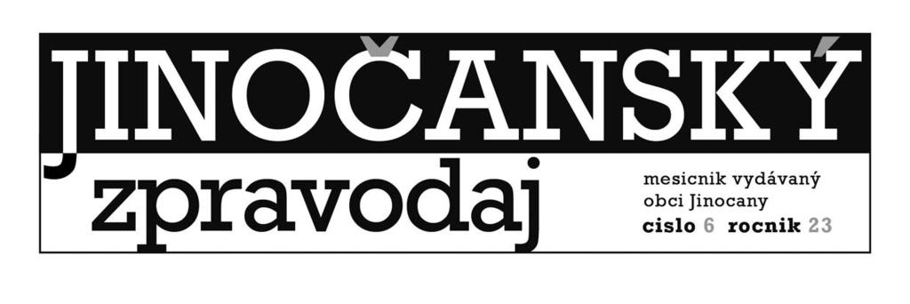 měsíčník vydávaný obcí Jinočany číslo 3 ročník 27 EDITORIAL Milí čtenáři, duben je tu a s ním i očekávané jaro.