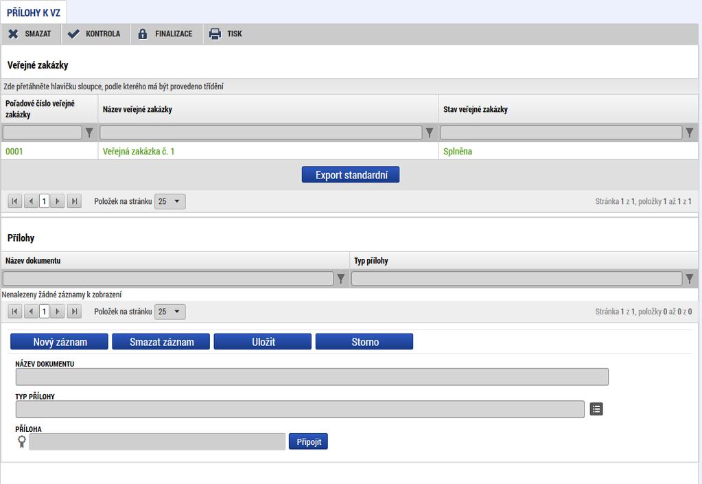 3.10.7. PŘÍLOHY K VZ PODZÁLOŽKA VEŘEJNÉ ZAKÁZKY Přílohy k jednotlivým VZ může příjemce evidovat na této záložce.