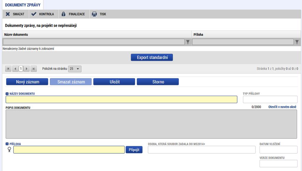 Příjemce přes tlačítko Nový záznam vkládá Název dokumentu a následně přes pole Připojit vkládá dokument přílohy. Přílohy ZoR projektu postačí doložit jako prostou kopii (viz PpŽP ZP, kap. 4) tzn.