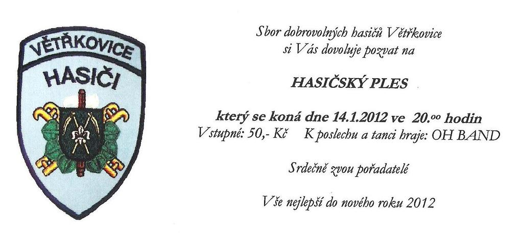 SPOLKY A ORGANIZACE SDH VĚTŘKOVICE POZVÁNKA NA PLES ZOD SLEZSKÁ DUBINA VĚTŘKOVICE Zemědělské a obchodní družstvo Slezská Dubina Vás srdečně zve na tradiční Družstevní ples Tento ples se uskuteční v