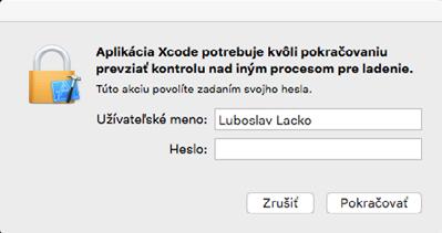Vývojové prostředí Xcode Zobrazí se dialog, ve kterém vám operační systém oznamuje, že aplikace Xcode potřebuje kvůli pokračování převzít kontrolu nad jiným procesem pro ladění a žádá vás, abyste