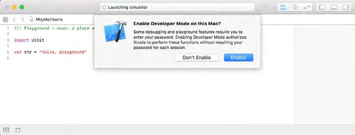 5: Povolení, aby vývojové prostředí mohlo převzít kontrolu nad jiným procesem pro ladění Následně vás vývojové prostředí Xcode v dalším dialogu vyzve, abyste povolili vývojářský mód pro svůj počítač