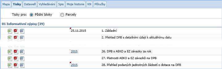 27) Tisk Přehled podaných žádostí o dotace na DPB (v modulu EP tisk č. 29, v modulu ilpis tisk č. 28) Tisky se nachází na záložce Tisky nad mapovým oknem v části 01 Informativní výpisy.