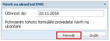 Pracovník s patřičnou rolí má nyní možnost na detailu ENVI, potvrdit toto ukončení poklikem na tlačítko POTVRZENÍ