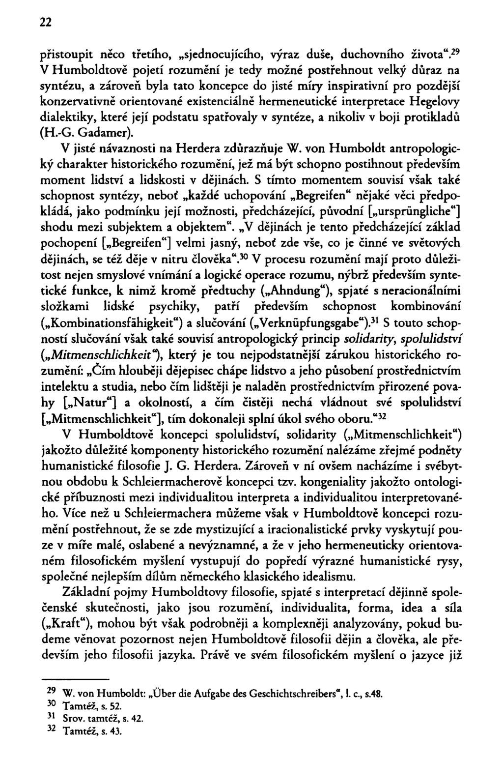 22 přistoupit něco třetího, sjednocujícího, výraz duše, duchovního života".