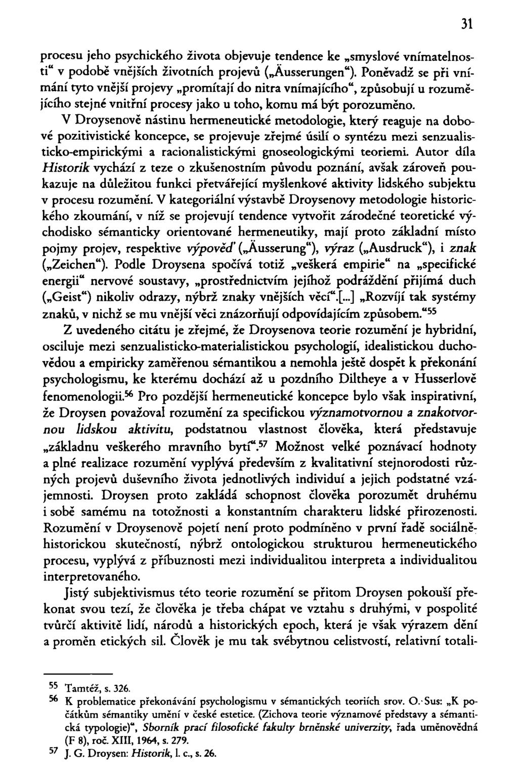 31 procesu jeho psychického života objevuje tendence ke smyslové vnímatelnosti" v podobě vnějších životních projevů ( Áusserungen").