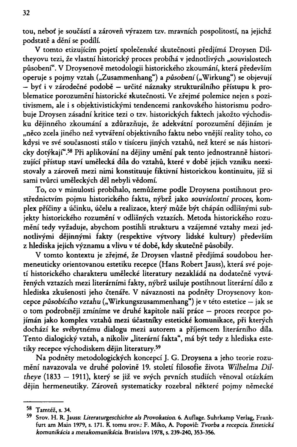 32 tou, neboť je součástí a zároveň výrazem tzv. mravních pospolitostí, na jejichž podstatě a dění se podílí.