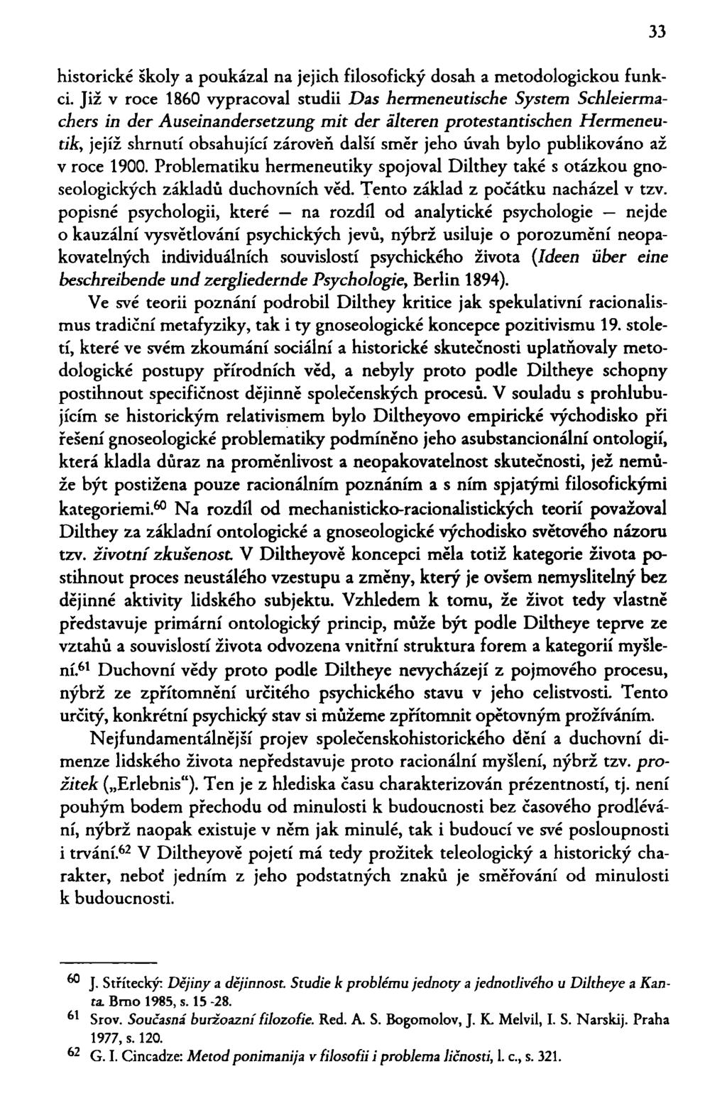 33 historické školy a poukázal na jejich filosofický dosah a metodologickou funkci.